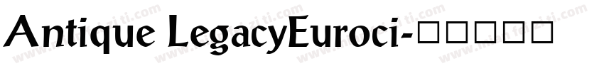 Antique LegacyEuroci字体转换